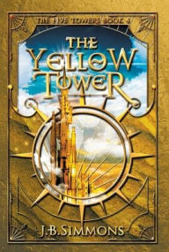Title: The Yellow Tower, Author: J B Simmons