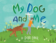 Title: My Dog and Me, Author: Debbi Coder