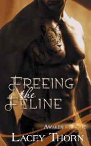 Title: Freeing the Feline, Author: Lacey Thorn