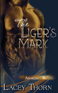 Title: The Liger's Mark, Author: Lacey Thorn