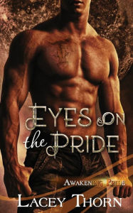 Title: Eyes on the Pride, Author: Lacey Thorn