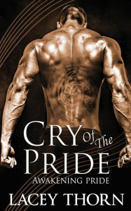 Title: Cry of the Pride, Author: Lacey Thorn