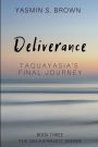 Deliverance: Taquayasia's Final Journey