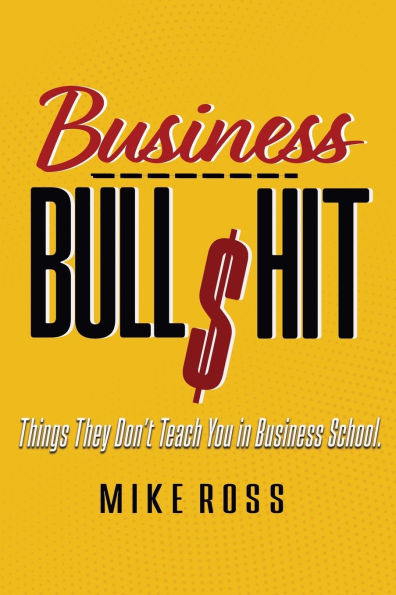 Business Bullshit - Things They Don't Teach You School