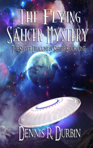 Title: The Mystery of the Flying Saucer, Author: Dennis Durbin