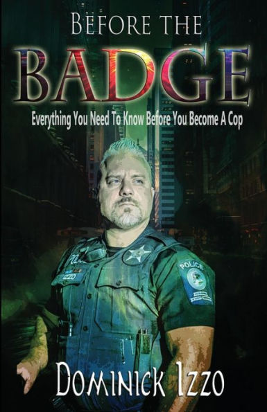 Before the Badge: Everything You Need to Know Become A Cop