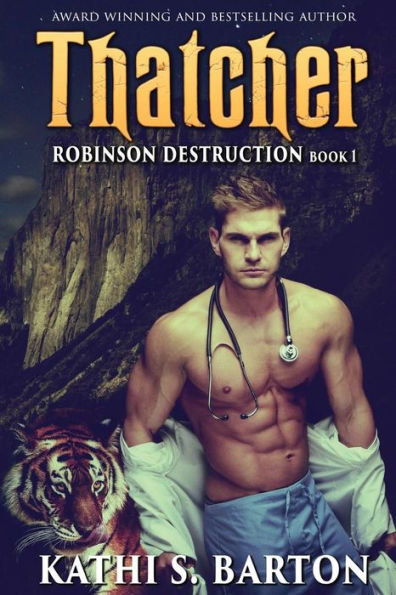 Thatcher: Robinson Destruction - Paranormal Tiger Shifter Romance