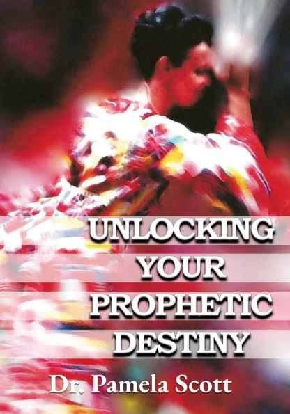 Unlocking Your Prophetic Destiny