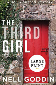 Title: The Third Girl: (Molly Sutton Mysteries 1) LARGE PRINT, Author: Nell Goddin
