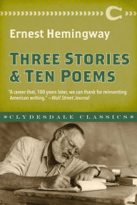 Title: Three Stories and Ten Poems, Author: Ernest Hemingway