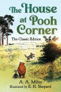 The House at Pooh Corner: The Classic Edition (Winnie the Pooh Book #2)