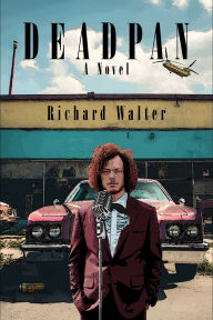 Title: Deadpan: A Novel, Author: Richard Walter