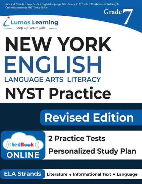 New York State Test Prep: Grade 7 English Language Arts Literacy (ELA) Practice Workbook and Full-length Online Assessments: NYST Study Guide