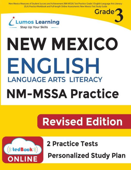 New Mexico Measures of Student Success and Achievement (NM-MSSA) Test Practice: Grade 3 English Language Arts Literacy (ELA) Practice Workbook and Full-length Online Assessments: New Mexico Test Study Guide