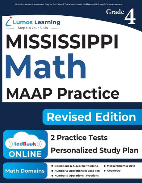 Mississippi Academic Assessment Program Test Prep: 4th Grade Math Practice Workbook and Full-length Online Assessments: MAAP Study Guide