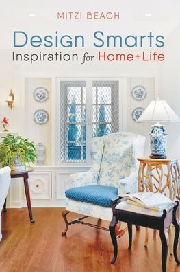 Design Smarts: Inspiration for Home+Life