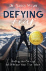 Defying Fear: Finding the Courage to Embrace Your True Value