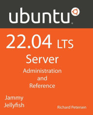 Title: Ubuntu 22.04 LTS Server: Administration and Reference, Author: Richard Petersen