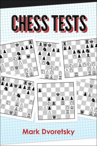 Title: Chess Tests, Author: Mark Dvoretsky