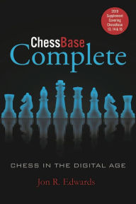 Free downloads pdf ebooks ChessBase Complete: 2019 Supplement Covering ChessBase 13, 14 & 15 (English Edition) 9781949859096 by Jon Edwards, Karsten MÃller 