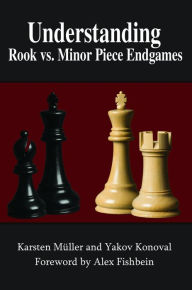 Title: Understanding Rook vs. Minor Piece Endgames, Author: Karsten Müller
