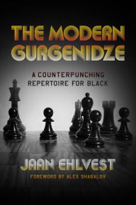 Free ebooks for mobipocket download The Modern Gurgenidze: A Counterpunching Repertoire for Black by Jaan Ehlvest, Alex Shabalov, Jaan Ehlvest, Alex Shabalov