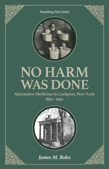 No Harm Was Done: Alternative Medicine Lockport, New York 1830-1930