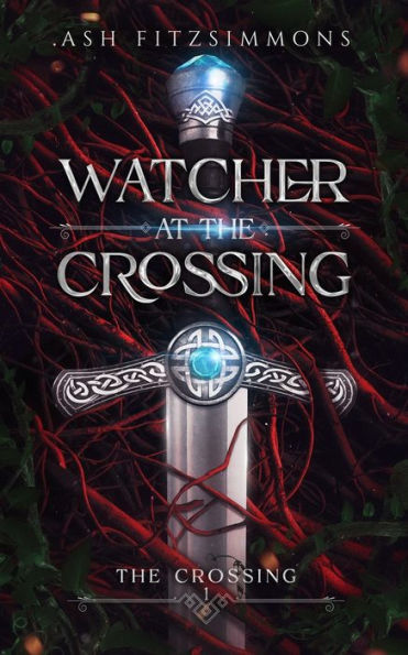 Watcher at the Crossing: The Crossing, Book One