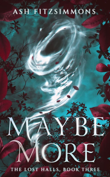 Maybe More: The Lost Halls, Book Three