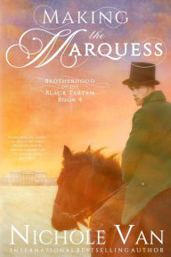 Title: Making the Marquess, Author: Nichole Van