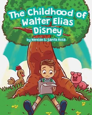 The Childhood of Walter Elias Disney