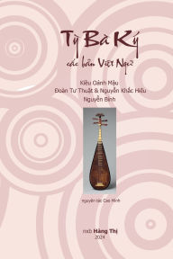 Title: Tỳ Bà Ký: các bản Viï¿½̣t Ngữ, Author: Kiï̀u Oánh Mị̈u