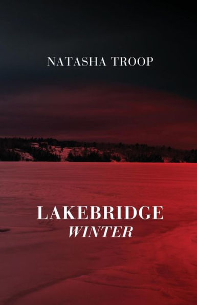 Lakebridge: Winter: The Lakebridge Cycle - Book 4