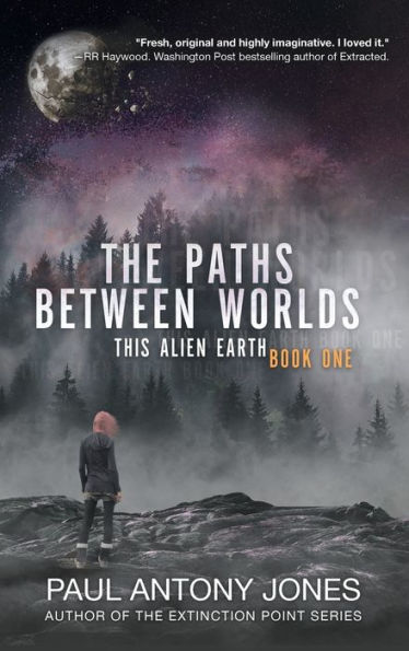 The Paths Between Worlds (This Alien Earth Series #1)
