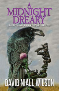 Title: A Midnight Dreary: The Dechance Chronicles Volume Five, Author: David Niall Wilson