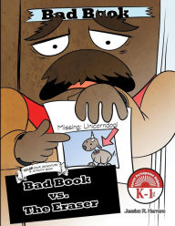 Title: Bad Book vs. The Eraser: Color Your Adventure & Activity Book (K-1st):, Author: Jessica R. Herrera