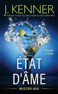 Title: Ã¯Â¿Â½tat d'Ã¯Â¿Â½me: Mister Mai, Author: J. Kenner