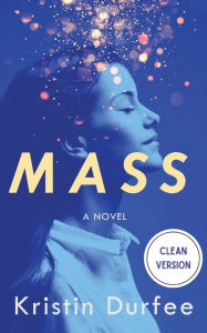 Title: Mass: Clean Version, Author: Kristin Durfee
