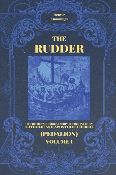 The Rudder (Pedalion) - Volume 1: of the Metaphorical Ship of the One Holy Catholic and Apostolic Church