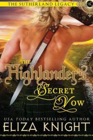 Title: The Highlander's Secret Vow, Author: Eliza Knight