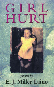Title: Girl Hurt, Author: E.J. Miller Laino