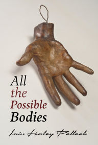 Title: All the Possible Bodies, Author: Iain Haley Pollock