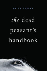 Title: The Dead Peasant's Handbook, Author: Brian Turner