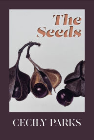 Title: The Seeds, Author: Cecily Parks