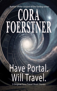 Title: Have Portal. Will Travel., Author: Cora Foerstner
