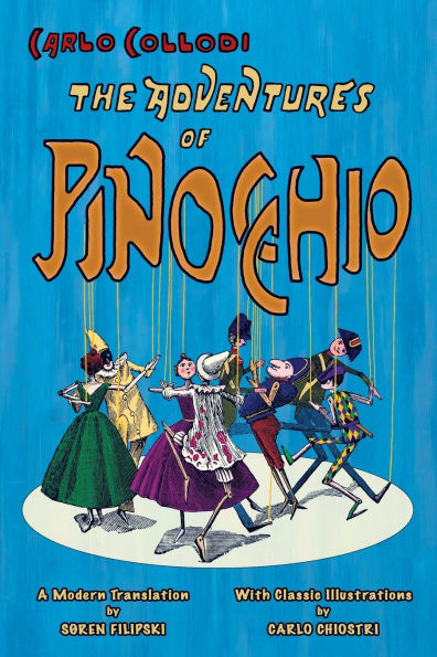 The Adventures of Pinocchio (A Modern Translation with Classic Illustrations)