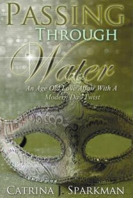 Title: Passing Through Water, Author: Catrina J Sparkman