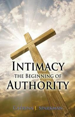 Intimacy the Beginning of Authority