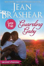 Guarding Gaby (Large Print Edition): A Second Chance Romance