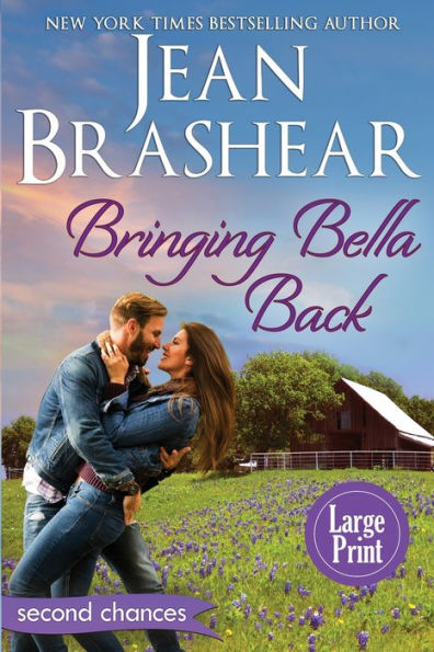 Bringing Bella Back (Large Print Edition): A Second Chance Romance